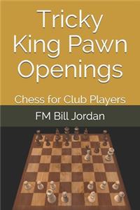 Tricky King Pawn Openings