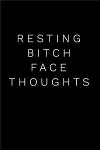 Resting Bitch Face Thoughts