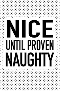 Nice Until Proven Naughty