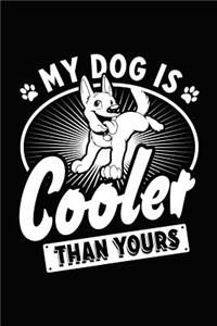 My Dog Is Cooler Than Yours