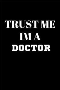 Trust Me Im a Doctor