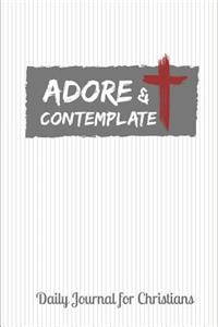 Adore and Contemplate