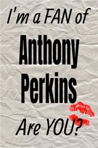 I'm a Fan of Anthony Perkins Are You? Creative Writing Lined Journal