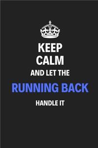 Keep Calm And Let The Running Back Handle It