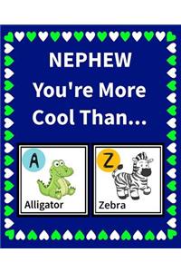 Nephew You're More Cool Than