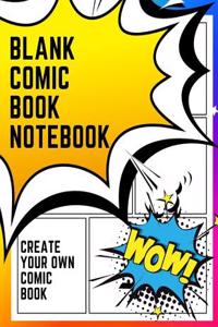 Blank Comic Book Notebook: Create Your Own Comic Book Strip