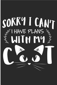 Sorry I Can't I Have Plans with My Cat