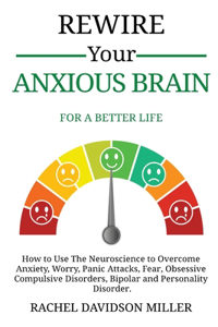 Rewire Your Anxious Brain