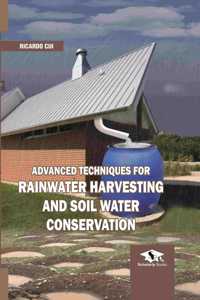 Advanced Techniques for Rainwater Harvesting and Soil Water Conservation