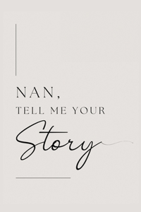 Nan, tell me your story
