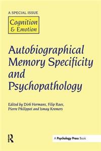 Autobiographical Memory Specificity and Psychopathology