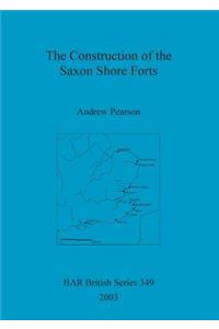 The Construction of the Saxon Shore Forts