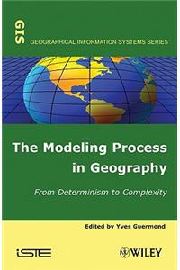 The Modeling Process in Geography