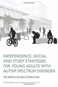 Independence, Social, and Study Strategies for Young Adults with Autism Spectrum Disorder