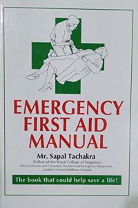 Emergency First Aid Manual: The Book That Could Save a Life!