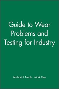 Guide to Wear Problems and Testing for Industry