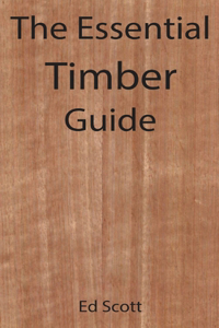 The Essential Guide to Timber