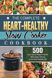 The Complete Heart-Healthy Slow Cooker Cookbook