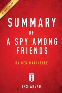 Summary of a Spy Among Friends