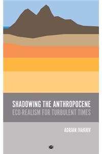 Shadowing the Anthropocene
