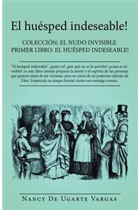 El Huésped Indeseable!