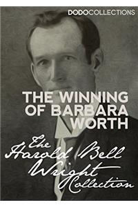 The Winning of Barbara Worth (Harold Bell Wright Collection)