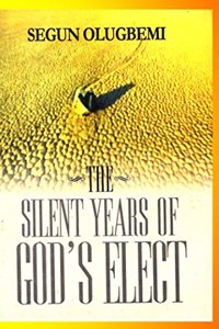 Silent Years of God's Elect