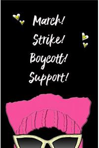 March! Strike! Boycott! Support!: Blank Journal and Pussyhat Gift