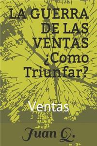 La Guerra de Las Ventas ?como Triunfar?