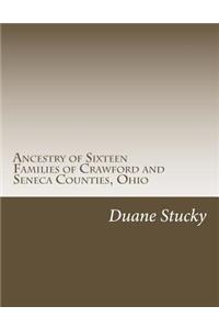 Ancestry of Sixteen Families of Crawford and Seneca County, Ohio