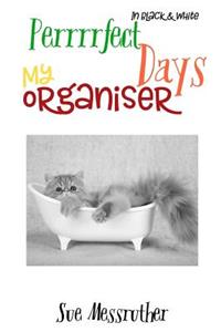 My Organiser - Perrrrfect Days In Black and White