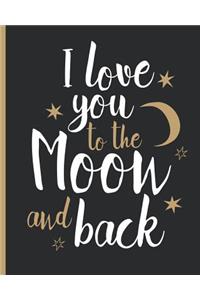 I Love you to The Moon and Back