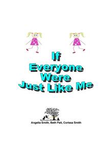If Everyone Were Just Like Me