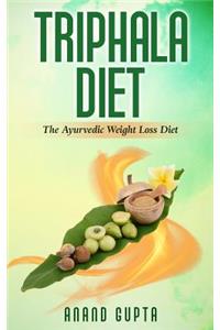 Triphala Diet: The Ayurvedic Weight Loss Diet