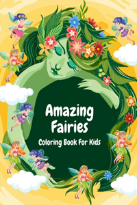 Amazing Fairies Coloring Book For Kids