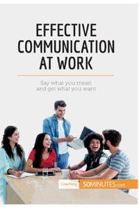 Effective Communication at Work