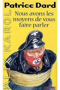 Alix Karol 13 Nous Avons Les Moyens de Vous Faire Parler