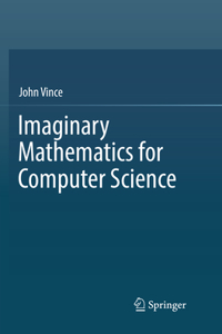 Imaginary Mathematics for Computer Science