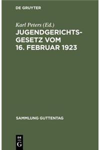 Jugendgerichtsgesetz Vom 16. Februar 1923