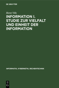 Information I. Studie Zur Vielfalt Und Einheit Der Information