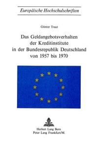 Das Geldangebotsverhalten Der Kreditinstitute in Der Bundesrepublik Deutschland Von 1957 Bis 1970
