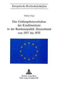 Das Geldangebotsverhalten der Kreditinstitute in der Bundesrepublik Deutschland von 1957 bis 1970