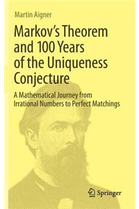 Markov's Theorem and 100 Years of the Uniqueness Conjecture