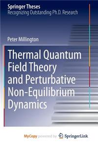Thermal Quantum Field Theory and Perturbative Non-Equilibrium Dynamics