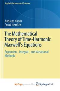 The Mathematical Theory of Time-Harmonic Maxwell's Equations