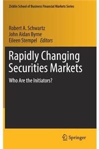 Rapidly Changing Securities Markets