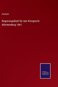 Regierungsblatt für das Königreich Württemberg 1861