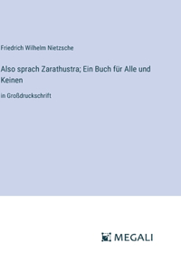 Also sprach Zarathustra; Ein Buch für Alle und Keinen