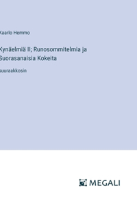 Kynäelmiä II; Runosommitelmia ja Suorasanaisia Kokeita