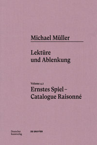 Michael Müller. Ernstes Spiel. Catalogue Raisonné